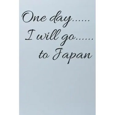One day I will go to Japan