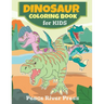 Dinosaur Coloring Book For Kids: Great Gift For Girls, Boys, Preschoolers - All Kids 3-8