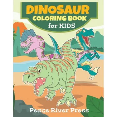 Dinosaur Coloring Book For Kids: Great Gift For Girls, Boys, Preschoolers - All Kids 3-8