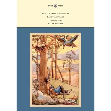 Persian Tales - Volume II - Bakhti R Tales - Illustrated by Hilda Roberts