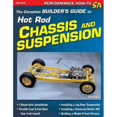 The Complete Builder's Guide to Hot Rod Chassis & Suspension