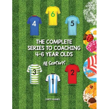 The Complete Series to Coaching 4-6 Year Olds: All Seasons