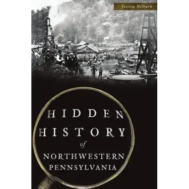 Hidden History of Northwestern Pennsylvania