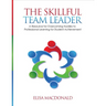 The Skillful Team Leader: A Resource for Overcoming Hurdles to Professional Learning for Student Achievement