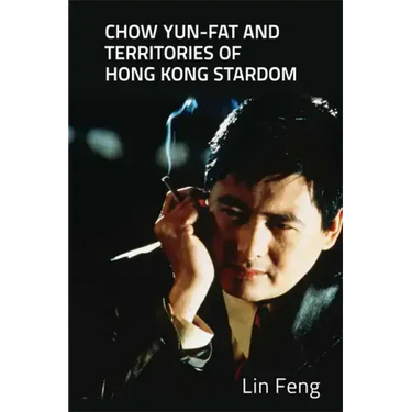 Chow Yun-Fat and Territories of Hong Kong Stardom