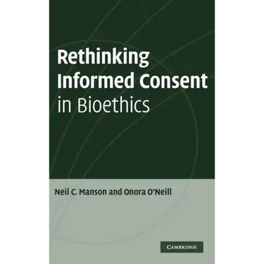 Rethinking Informed Consent in Bioethics