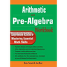 Arithmetic and Pre-Algebra Workbook: Comprehensive Activities for Mastering Essential Math Skills