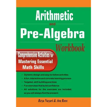 Arithmetic and Pre-Algebra Workbook: Comprehensive Activities for Mastering Essential Math Skills