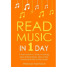 Read Music: In 1 Day - Bundle - The Only 3 Books You Need to Learn How to Read Music Notes and Reading Sheet Music Today