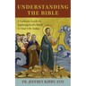 Understanding the Bible: A Catholic Guide to Applying God's Word to Your Life Today