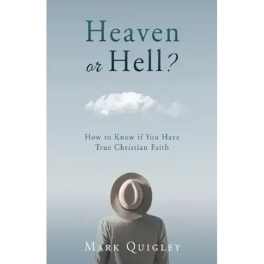 Heaven or Hell?: How to Know if You Have True Christian Faith