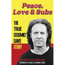 Peace, Love & Subs: The True Cosmic Dave Story