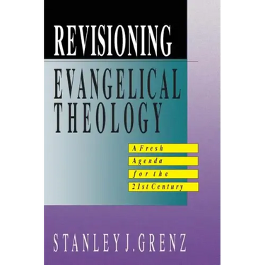 Revisioning Evangelical Theology