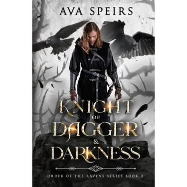 Knight of Dagger & Darkness: Order of the Ravens Series (Book 3)