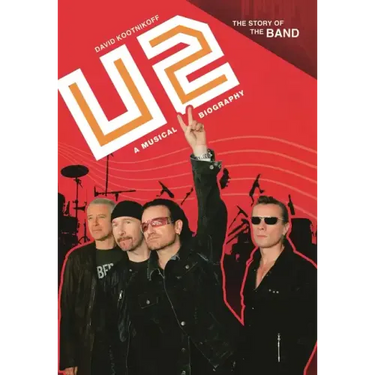 U2: A Musical Biography
