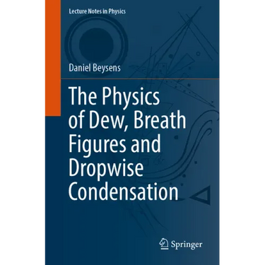 The Physics of Dew, Breath Figures and Dropwise Condensation