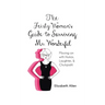 The Feisty Woman's Guide to Surviving Mr. Wonderful: Moving on with Humor, Laughter, and Chutzpah!