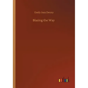 Blazing the Way