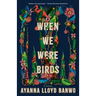 When We Were Birds