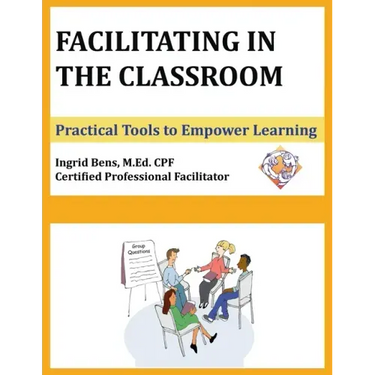 Facilitating in the Classroom: Practical Tools to Empower Learning