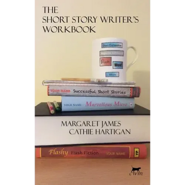 The Short Story Writer's Workbook: Your Definitive Guide to Writing Every Kind of Short Story