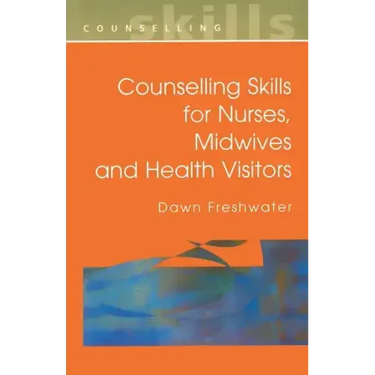 Counselling Skills for Nurses, Midwives and Health Visitors