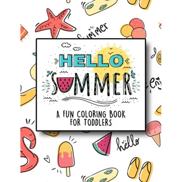 Hello Summer: A Fun Coloring Book for Toddlers
