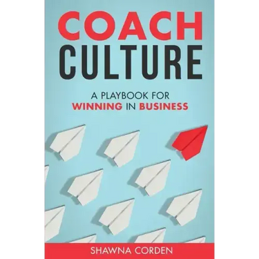 Coach Culture: A Playbook for Winning in Business