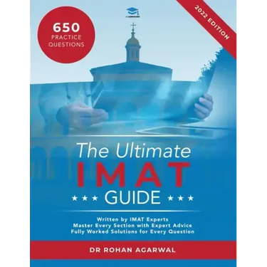 The Ultimate IMAT Guide: 650 Practice Questions, Fully Worked Solutions, Time Saving Techniques, Score Boosting Strategies, UniAdmissions