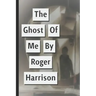 The Ghost Of Me