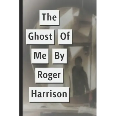 The Ghost Of Me