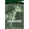 The Deerhound - A Complete Anthology of the Dog
