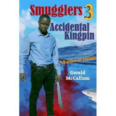 Smugglers 3 Accidental Kingpin: Murder in Hawaii