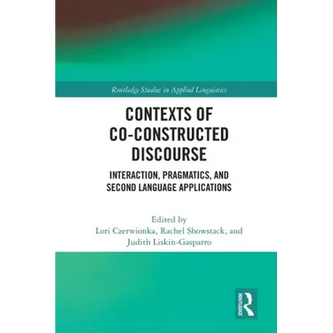 Contexts of Co-Constructed Discourse: Interaction, Pragmatics, and Second Language Applications