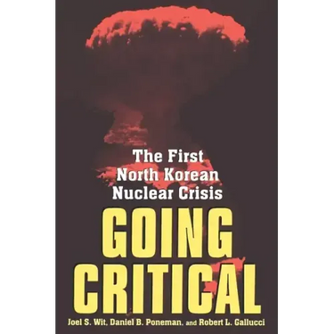 Going Critical: The First North Korean Nuclear Crisis