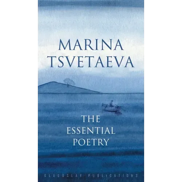 Marina Tsvetaeva: The Essential Poetry