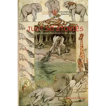 Just So Stories: including 'The Tabu Tale' and 'Ham and the Porcupine' & original illustrations by Rudyard Kipling (Aziloth Books)