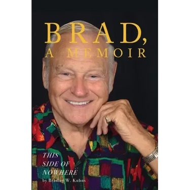 BRAD, A Memoir-"This Side Of Nowhere"