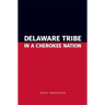 Delaware Tribe in a Cherokee Nation