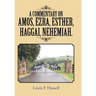 A Commentary on Amos, Ezra, Esther, Haggai, Nehemiah.