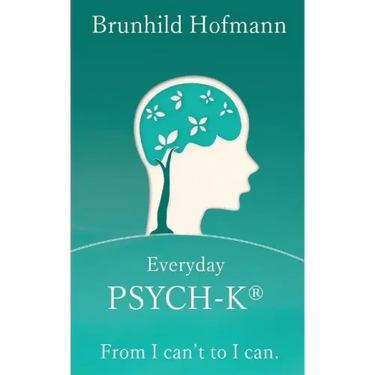 Everyday PSYCH-K(R): From I can't to I can
