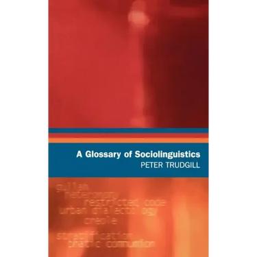 A Glossary of Sociolinguistics