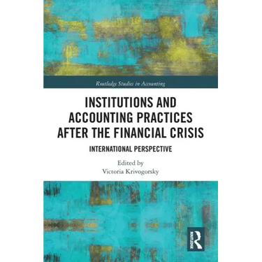 Institutions and Accounting Practices After the Financial Crisis: International Perspective