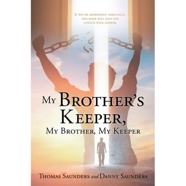 My Brother's Keeper, My Brother, My Keeper: If you're imprisoned spiritually, this book will help you unlock your answer.
