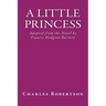 A Little Princess: Adapted from the Novel by Frances Hodgson Burnett