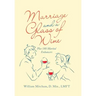 Marriage and a Glass of Wine: Plus 180 Marital Enhancers