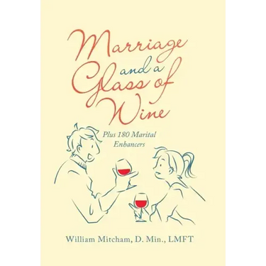 Marriage and a Glass of Wine: Plus 180 Marital Enhancers