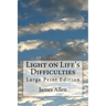 Light on Life's Difficulties: Large Print Edition
