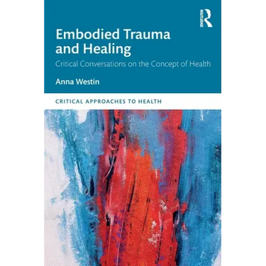 Embodied Trauma and Healing: Critical Conversations on the Concept of Health