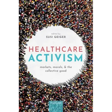Healthcare Activism: Markets, Morals, and the Collective Good